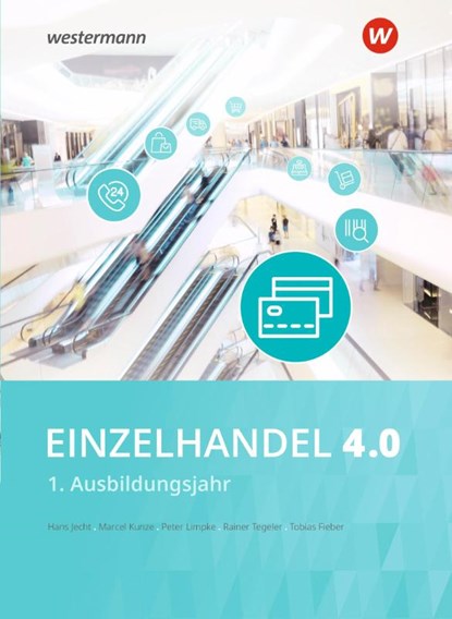 Einzelhandel 4.0, Hans Jecht ; Peter Limpke ; Rainer Tegeler ; Marcel Kunze - Paperback - 9783804553361