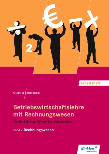 Betriebswirtschaftslehre mit Rechnungswesen 2. Für die Höhere Berufsfachschule. Arbeitsheft, Manfred Deitermann ; Wolf-Dieter Rückwart - Gebonden - 9783804569683