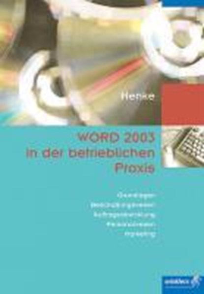 Henke, K: WORD 2003 in der betrieblichen Praxis, niet bekend - Paperback - 9783804571785