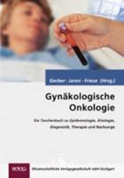 Gynäkologische Onkologie, GERBER,  Bernd ; Janni, Wolfgang ; Friese, Klaus - Paperback - 9783804722491