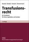 Transfusionsrecht | Deutsch, Erwin ; Bender, Albrecht W. ; Eckstein, Reinhold ; Zimmermann, Robert | 