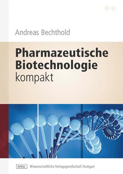 Pharmazeutische Biotechnologie kompakt, Andreas Bechthold - Paperback - 9783804730670