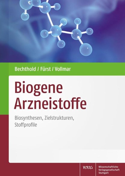 Biogene Arzneistoffe, Andreas Bechthold ; Robert Fürst ; Maria Angelika Vollmar - Gebonden - 9783804736238