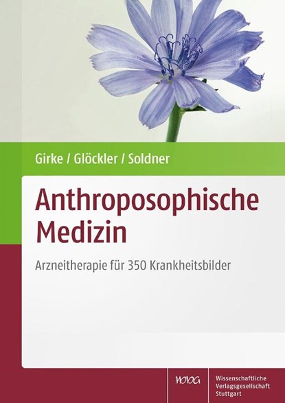 Anthroposophische Medizin, Matthias Girke ; Michaela Glöckler ; Georg Soldner - Gebonden - 9783804740211