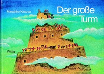 Der grosse Turm, Masahiro Kasuya ; Takeshi Sakuma - Gebonden - 9783804841598