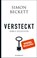 Versteckt, Simon Beckett - Gebonden - 9783805200844