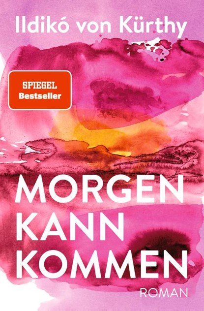 Morgen kann kommen, Ildikó von Kürthy - Gebonden - 9783805200936