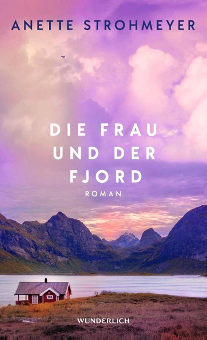 Die Frau und der Fjord, Anette Strohmeyer - Gebonden - 9783805201193