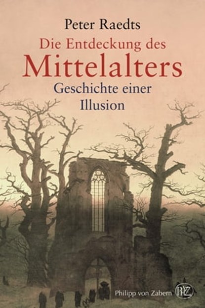 Die Entdeckung des Mittelalters, Peter Raedts - Ebook - 9783805350433