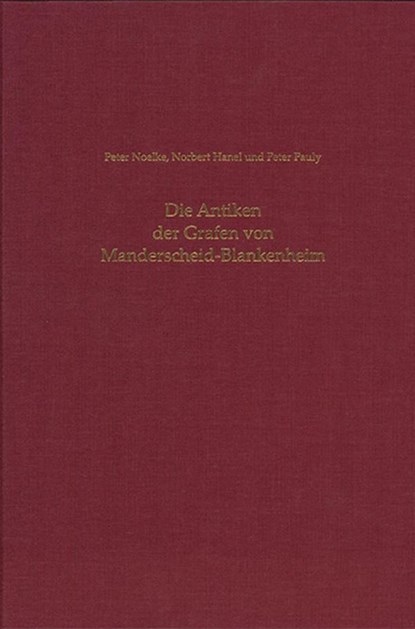 Die Antiken der Grafen von Manderscheid-Blankenheim, Peter Noelke - Gebonden - 9783805353144