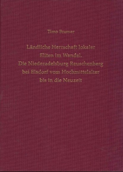 Ländliche Herrschaft lokaler Eliten im Wandel, Timo Bremer - Gebonden - 9783805353809