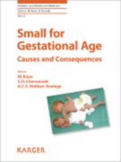 Small for Gestational Age: Causes and Consequences, KIESS,  W. ; Chernausek, S. ; Hokken-Koelega, A. - Gebonden - 9783805586573
