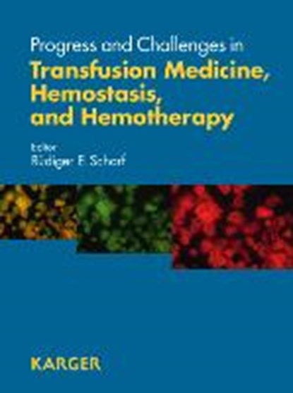 Progress and Challenges in Transfusion Medicine, Hemostasis, and Hemotherapy, SCHARF,  Rüdiger E. - Paperback - 9783805586597