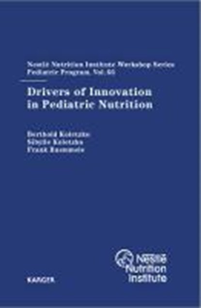 Drivers of Innovation in Pediatric Nutrition, KOLETZKO,  Berthold ; Koletzko, Sibylle ; Ruemmele, Frank - Gebonden - 9783805594547