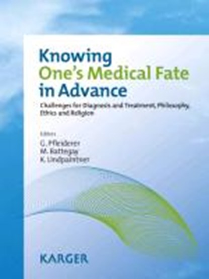 Knowing One's Medical Fate in Advance, PFLEIDERER,  G. ; Battegay, M. ; Lindpaintner, K. - Gebonden - 9783805596497