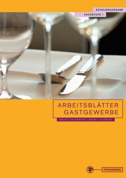 Arbeitsblätter für das Gastgewerbe Fachstufe 1 Schülerausgabe, Wolfgang Bruse ; Gabriele Heuermann ; Harald Meier ; Markus Schröer - Paperback - 9783805705547