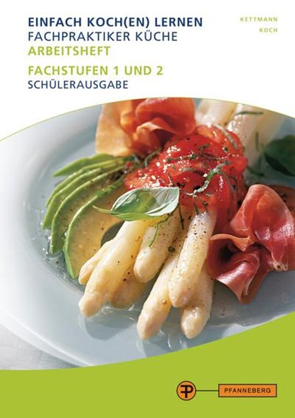 Arbeitsheft Fachpraktiker Küche - Band 2, Angelika Kettmann ; Martin Koch - Paperback - 9783805708111