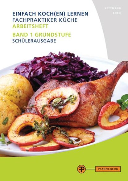 Arbeitsheft Fachpraktiker Küche - Band 1, Angelika Kettmann ; Martin Koch - Paperback - 9783805708470