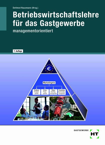 Betriebswirtschaftslehre für das Gastgewerbe, Harald Dettmer ; Arnold Czwikla ; Thomas Hausmann ; Petra Hieke - Paperback - 9783805709026
