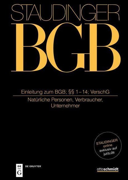 Staudinger Kommentar zum BGB. Einleitung zum BGB; §§ 1-14; VerschG (Natürliche Personen, Verbraucher, Unternehmer), Jörg Fritzsche ;  Christian Baldus ;  Bernd Kannowski - Gebonden - 9783805913584