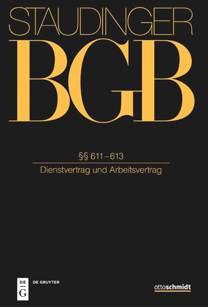 Staudingers Kommentar BGB - Dienstvertrag und Arbeitsvertrag §§ 611-613, Philipp S. Fischinger ; Clemens Latzel - Gebonden - 9783805914055