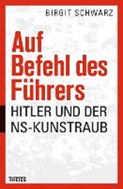 Schwarz, B: Auf Befehl des Führers, SCHWARZ,  Birgit - Gebonden - 9783806229585