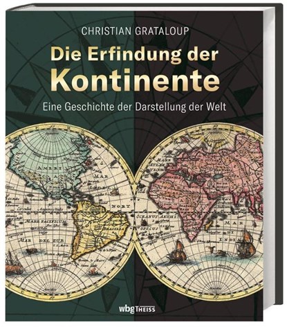 Die Erfindung der Kontinente, Christian Grataloup - Gebonden - 9783806243444