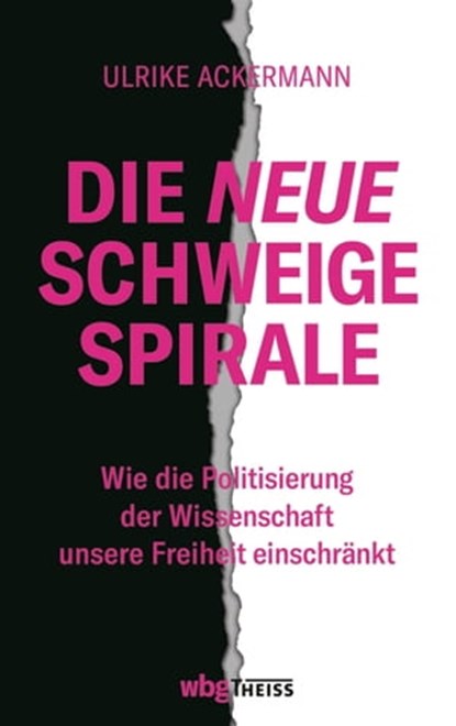 Die neue Schweigespirale, Ulrike Ackermann - Ebook - 9783806244427