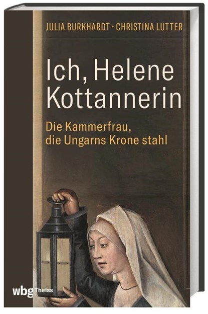 Ich, Helene Kottannerin, Julia Burkhardt ; Christina Lutter - Gebonden - 9783806245677