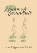 Schuhmode Und Gesundheit | Karl Sigg ; Felix Oesch | 