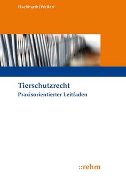 Tierschutzrecht, Hansjoachim Hackbarth ; Annekatrin Weilert - Ebook - 9783807327389