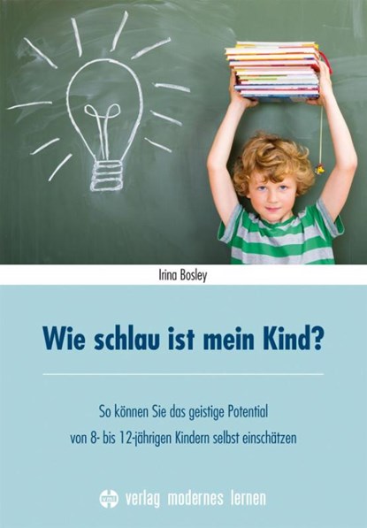 Wie schlau ist mein Kind?, Irina Bosley - Paperback - 9783808007655