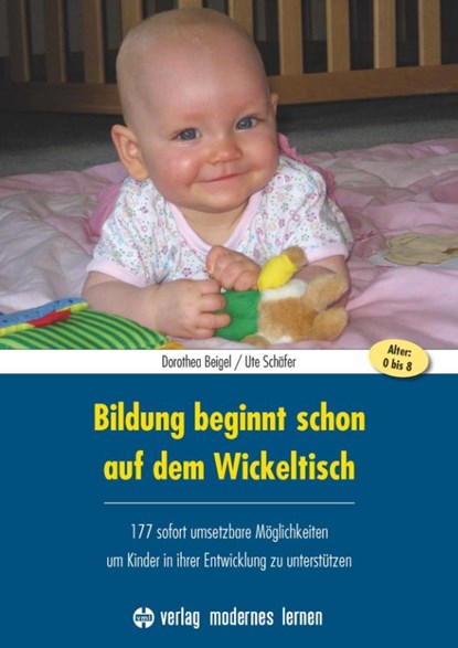 Bildung beginnt schon auf dem Wickeltisch, Dorothea Beigel ; Ute Schäfer - Paperback - 9783808008324
