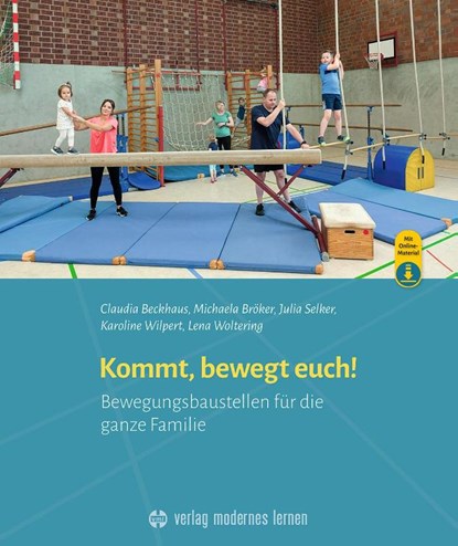 "Kommt, bewegt euch", Karoline Wilpert ; Claudia Beckhaus ; Michaela Bröker ; Lena Woltering - Paperback - 9783808009727