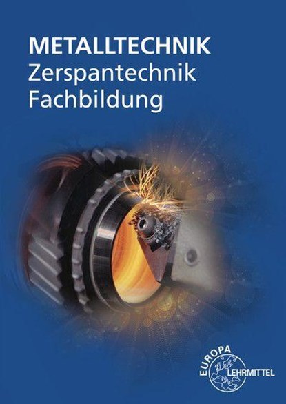 Zerspantechnik Fachbildung, Oliver Bergner ; Michael Dambacher ; Thomas Gresens ; Thomas Liesch - Paperback - 9783808515082