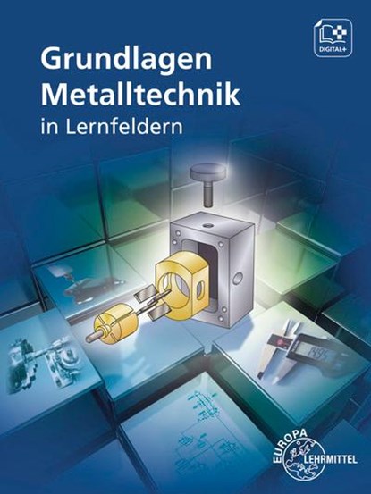 Grundlagen Metalltechnik in Lernfeldern, Daniel Brabec ; Ludwig Reißler ; Bernhard Schellmann ; Reinhard Vetter - Paperback - 9783808515860