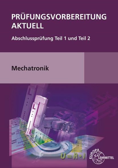 Prüfungsvorbereitung aktuell Mechatronik, Josef Dillinger ; Barbara Götz ; Robert Götz ; Christina Murphy - Paperback - 9783808516386