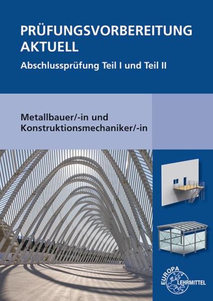 Prüfungsvorbereitung aktuell Metallbauer/-in und Konstruktionsmechaniker/-in, Gerhard Bulling ; Jürgen Herold ; Roland Kirchbach ; Wolfgang Statt - Paperback - 9783808516706