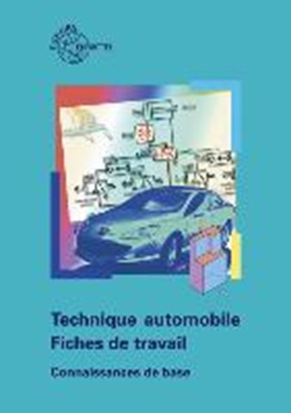 Fischer, R: Technique automobile - Fiches de travail/base, FISCHER,  Richard ; Gscheidle, Rolf ; Keil, Wolfgang ; Pichler, Wolfram - Paperback - 9783808523513