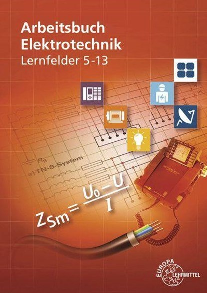 Arbeitsbuch Elektrotechnik Lernfelder 5-13, Monika Burgmaier ; Peter Braukhoff ; Klaus Tkotz ; Horst Bumiller - Paperback - 9783808539521