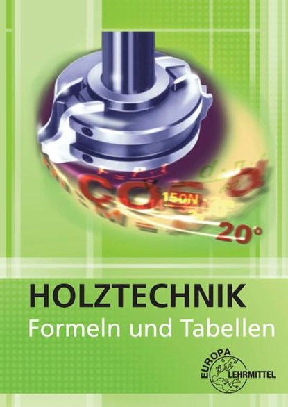 Holztechnik. Formeln und Tabellen, Katrina Bounin ; Wolfgang Nutsch ; Bernd Spellenberg - Gebonden - 9783808541661