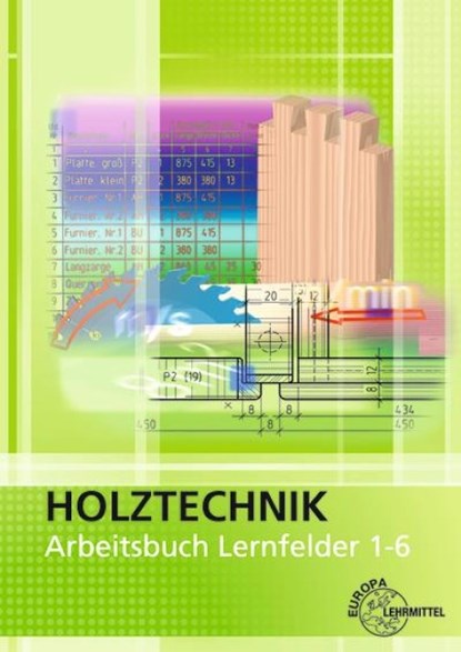 Arbeitsbuch Holztechnik Lernfelder 1-6, Martin Eckhard ; Wolfgang Nutsch ; Gerhard Seifert - Paperback - 9783808544532