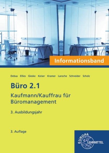 Büro 2.1- Informationsband - 3. Ausbildungsjahr, Cordula Ellies ; Martin Debus ; Holger Kramer ; Annika Scholz - Paperback - 9783808549872