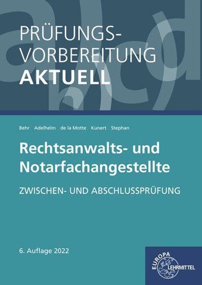 Prüfungsvorbereitung aktuell - Rechtsanwalts- und Notarfachangestellte, Ann-Sophie Adelhelm ; Andreas Behr ; Karin Kunert ; Günter de la Motte - Paperback - 9783808549919