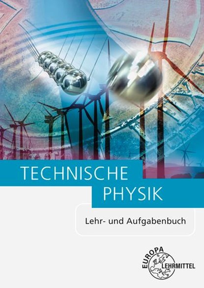Technische Physik, Ewald Bach ;  Volker Jungblut ;  Ulrich Maier ;  Bernd Mattheus ;  Falko Wieneke - Paperback - 9783808552377