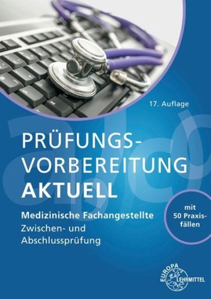 Prüfungsvorbereitung aktuell - Medizinische Fachangestellte, Susanne Nebel ; Claudia Geister ; Uwe Hoffmann ; Patricia Aden - Paperback - 9783808564400