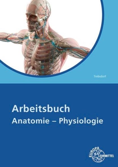 Arbeitsbuch Anatomie - Physiologie, Martin Trebsdorf - Paperback - 9783808564448