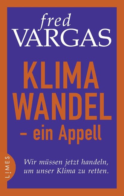 Klimawandel - ein Appell, Fred Vargas - Gebonden - 9783809027256