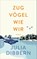 Zugvögel wie wir, Julia Dibbern - Gebonden - 9783809027935