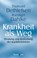 Krankheit als Weg, Thorwald Dethlefsen ; Ruediger Dahlke - Gebonden - 9783809423775